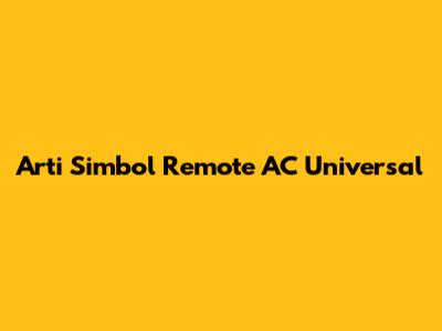 Arti Simbol Remote AC Universal