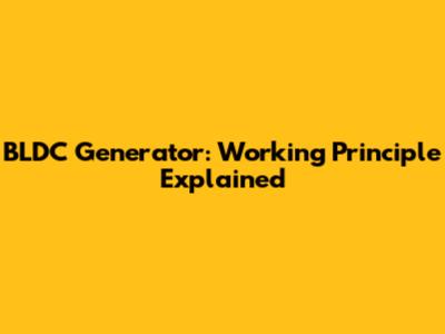 BLDC Generator: Working Principle Explained