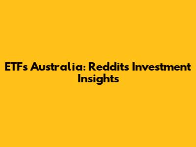 ETFs Australia: Reddit's Investment Insights
