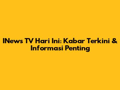 INews TV Hari Ini: Kabar Terkini & Informasi Penting
