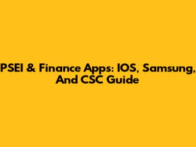PSEI & Finance Apps: IOS, Samsung, And CSC Guide