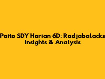 Paito SDY Harian 6D: Radjabalack's Insights & Analysis