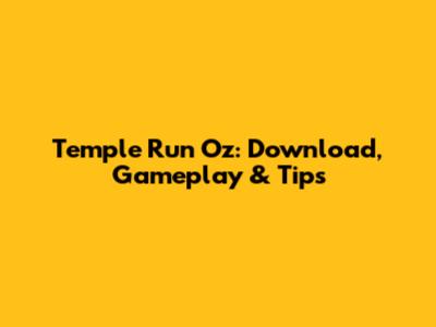 Temple Run Oz: Download, Gameplay & Tips